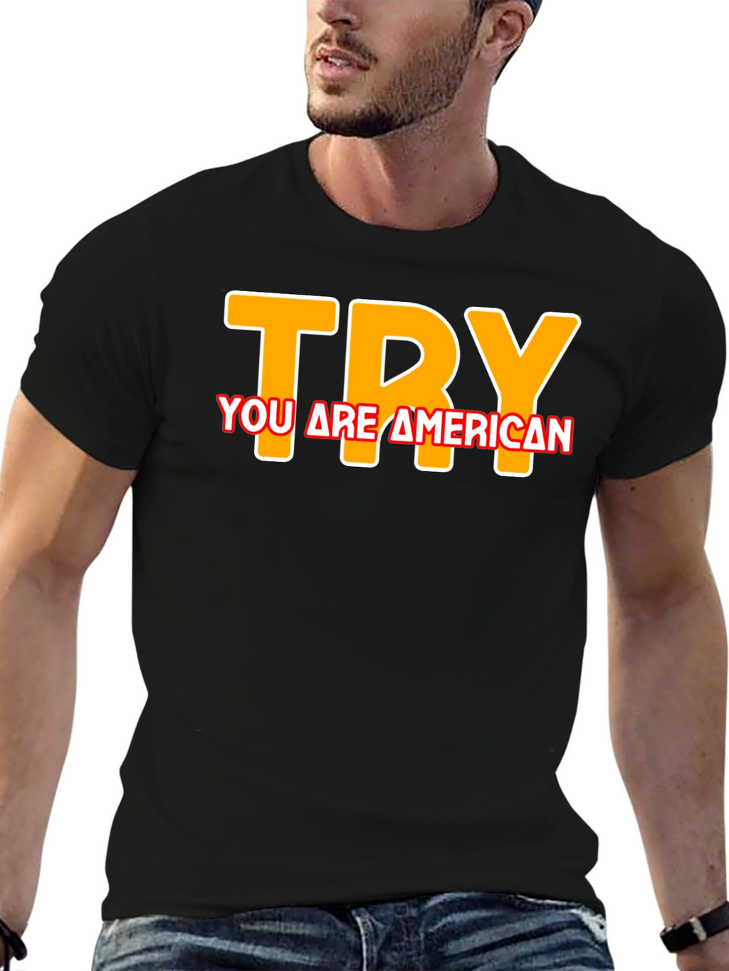 Try You are American T-Shirt