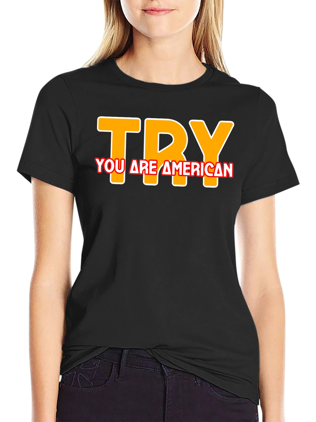Try You are American T-Shirt