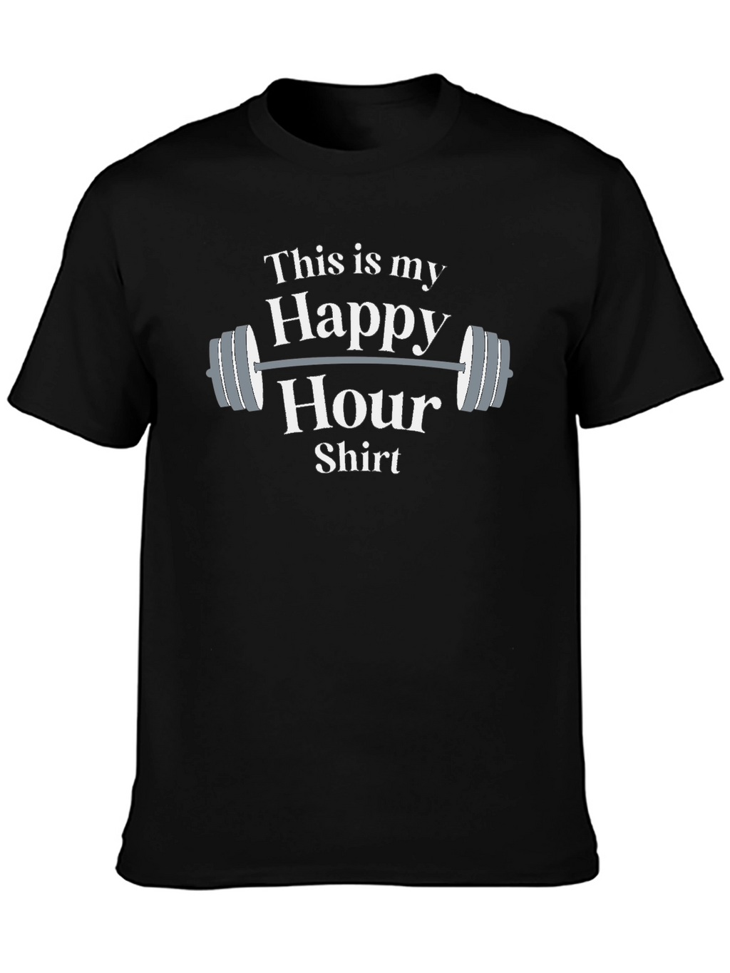 Funny Gym Happy Hour Shirt - Workout Apparel