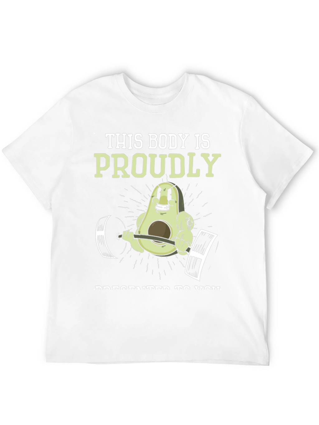 Funny Avocado Gym T-Shirt: This Body is Proudly