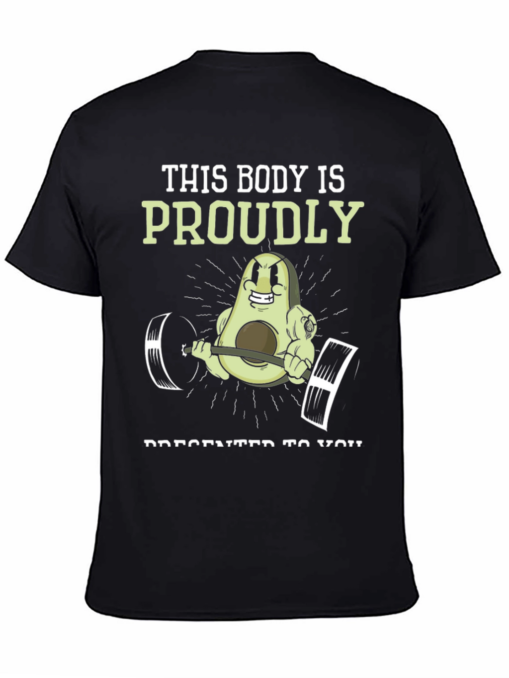 Funny Avocado Gym T-Shirt: This Body is Proudly