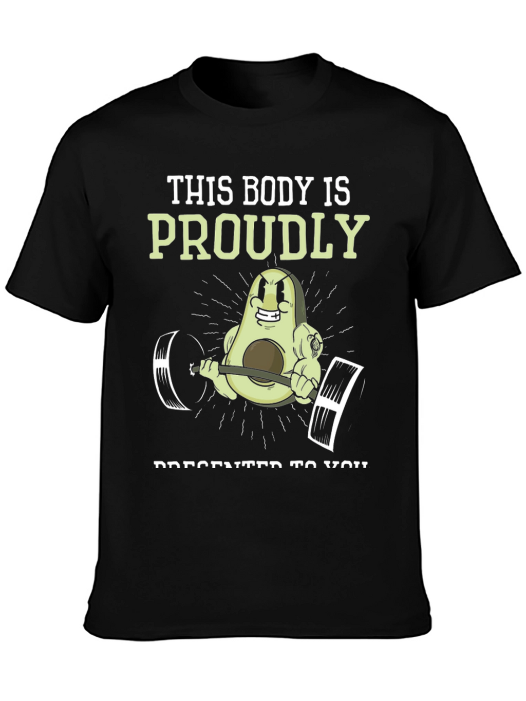 Funny Avocado Gym T-Shirt: This Body is Proudly