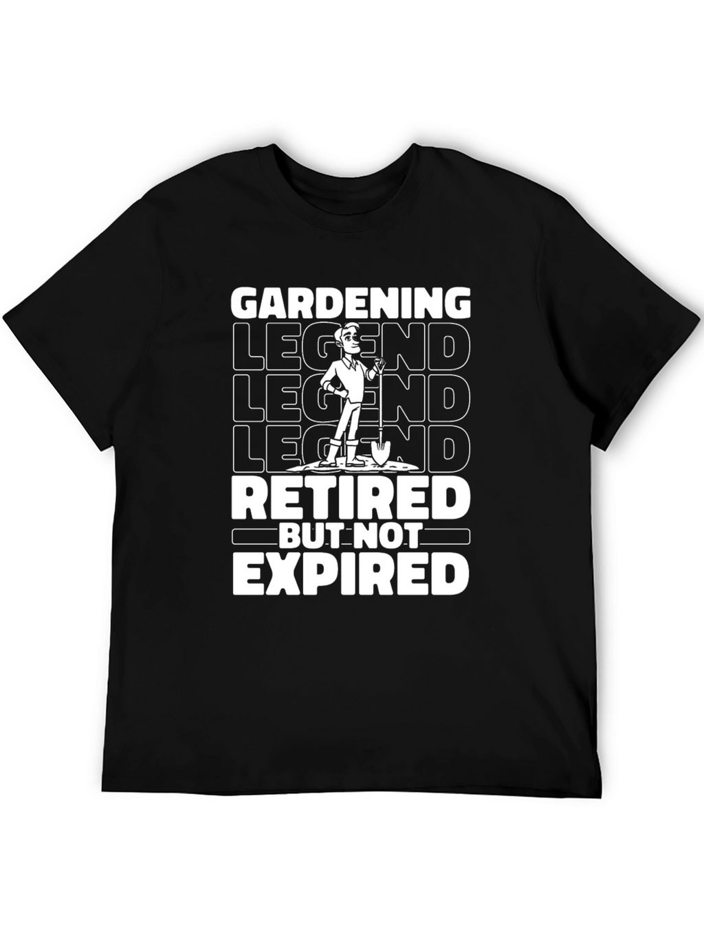 Gardening Legend T-Shirt - Retired But Not Expired