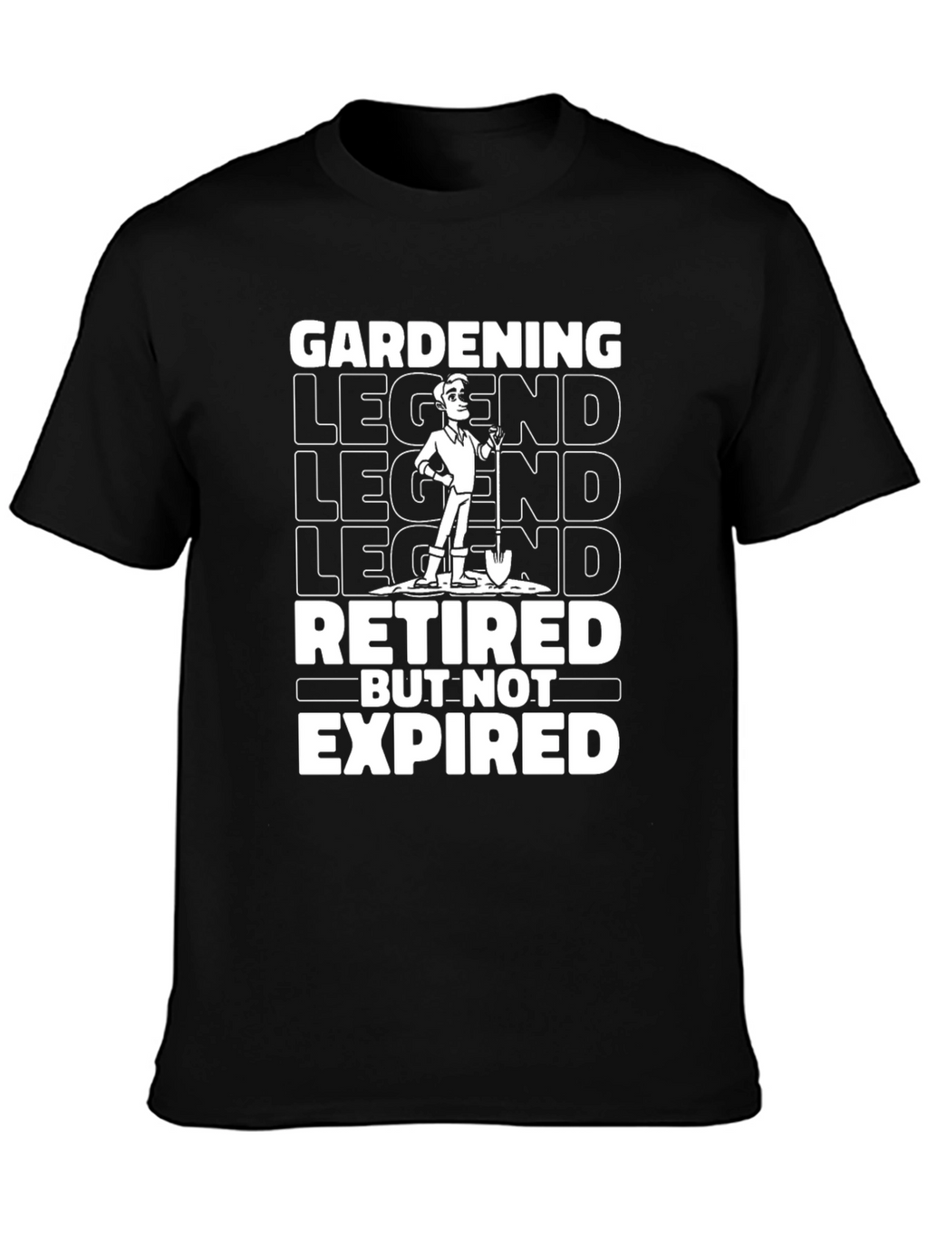Gardening Legend T-Shirt - Retired But Not Expired