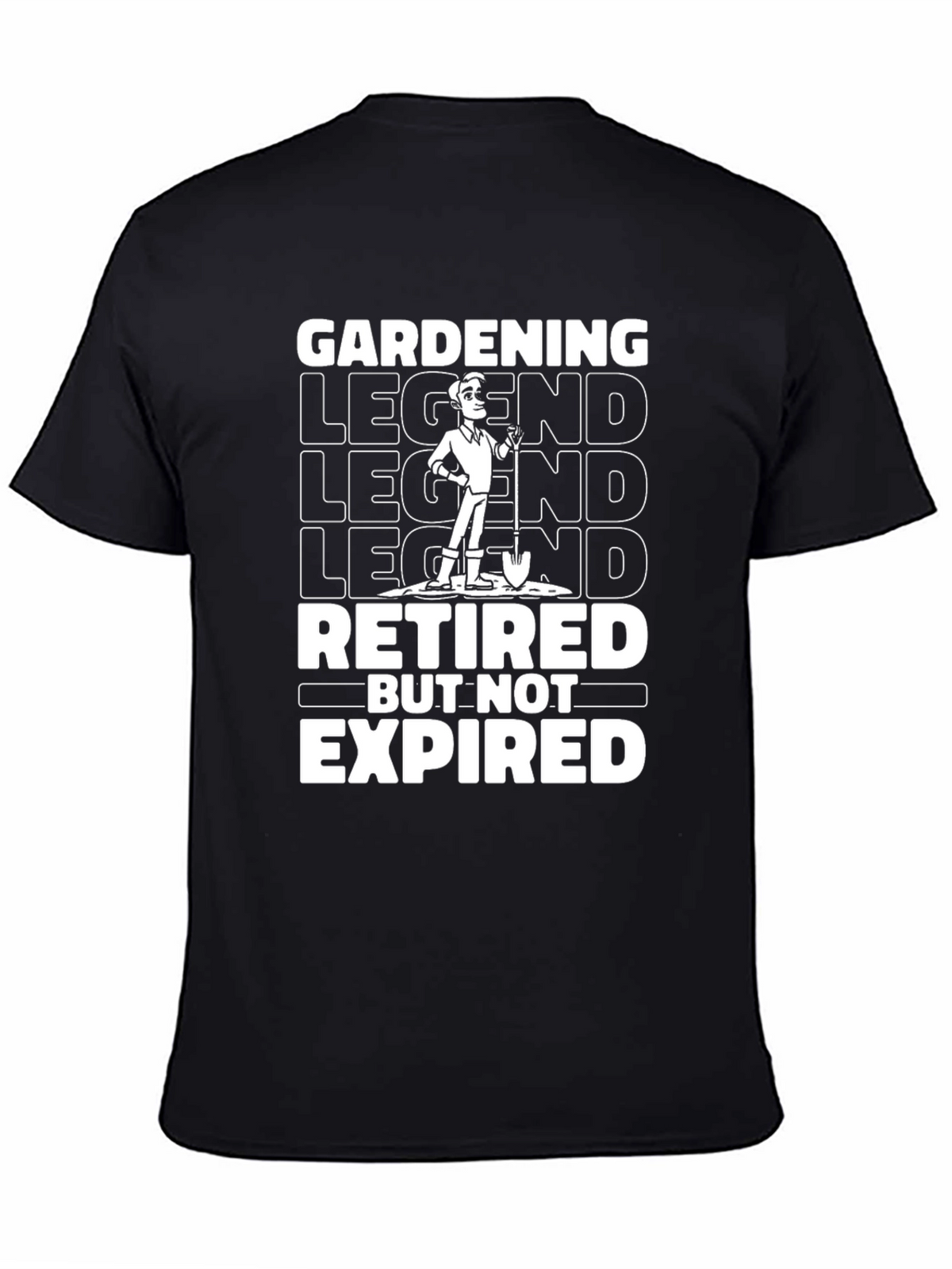 Gardening Legend T-Shirt - Retired But Not Expired