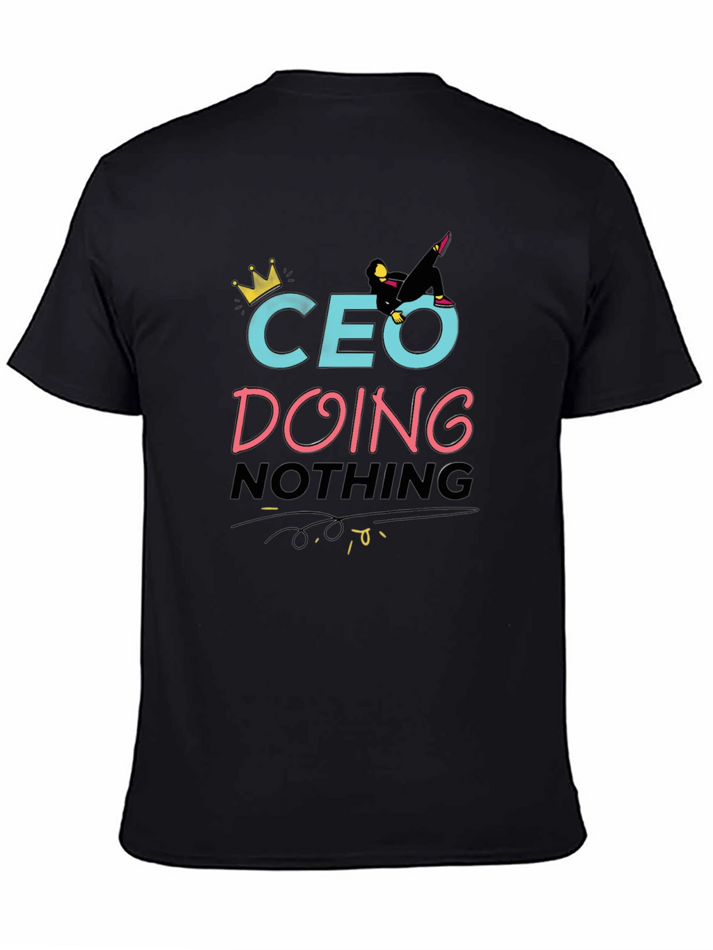 CEO Doing Nothing Black T-Shirt