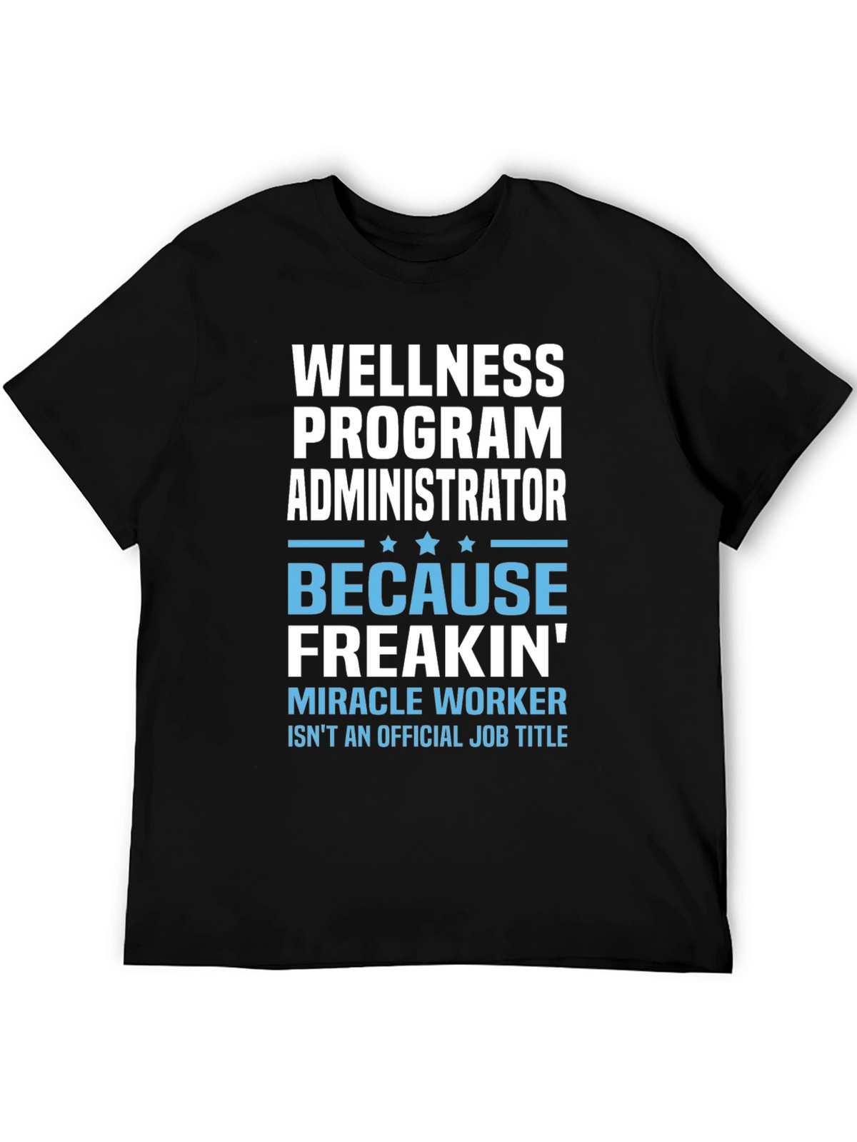 Wellness Program Administrator T-Shirt