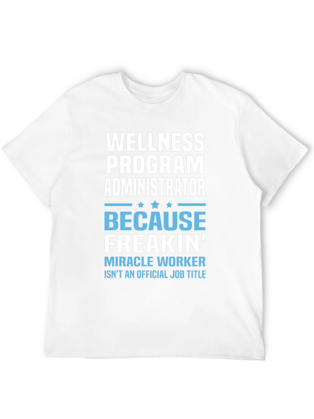 Wellness Program Administrator T-Shirt