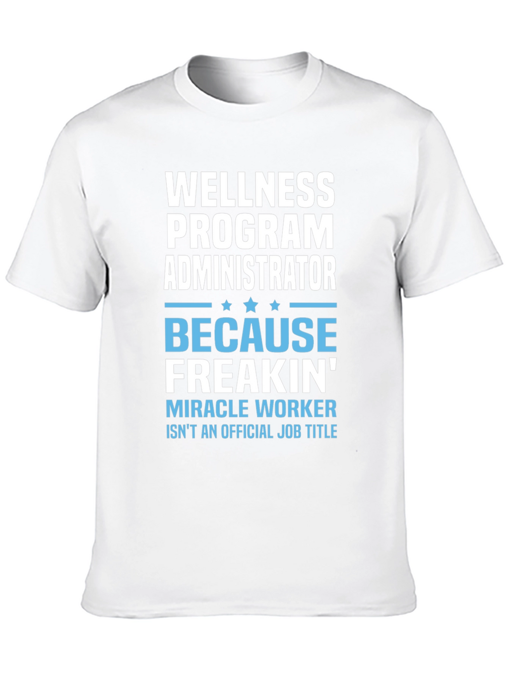 Wellness Program Administrator T-Shirt