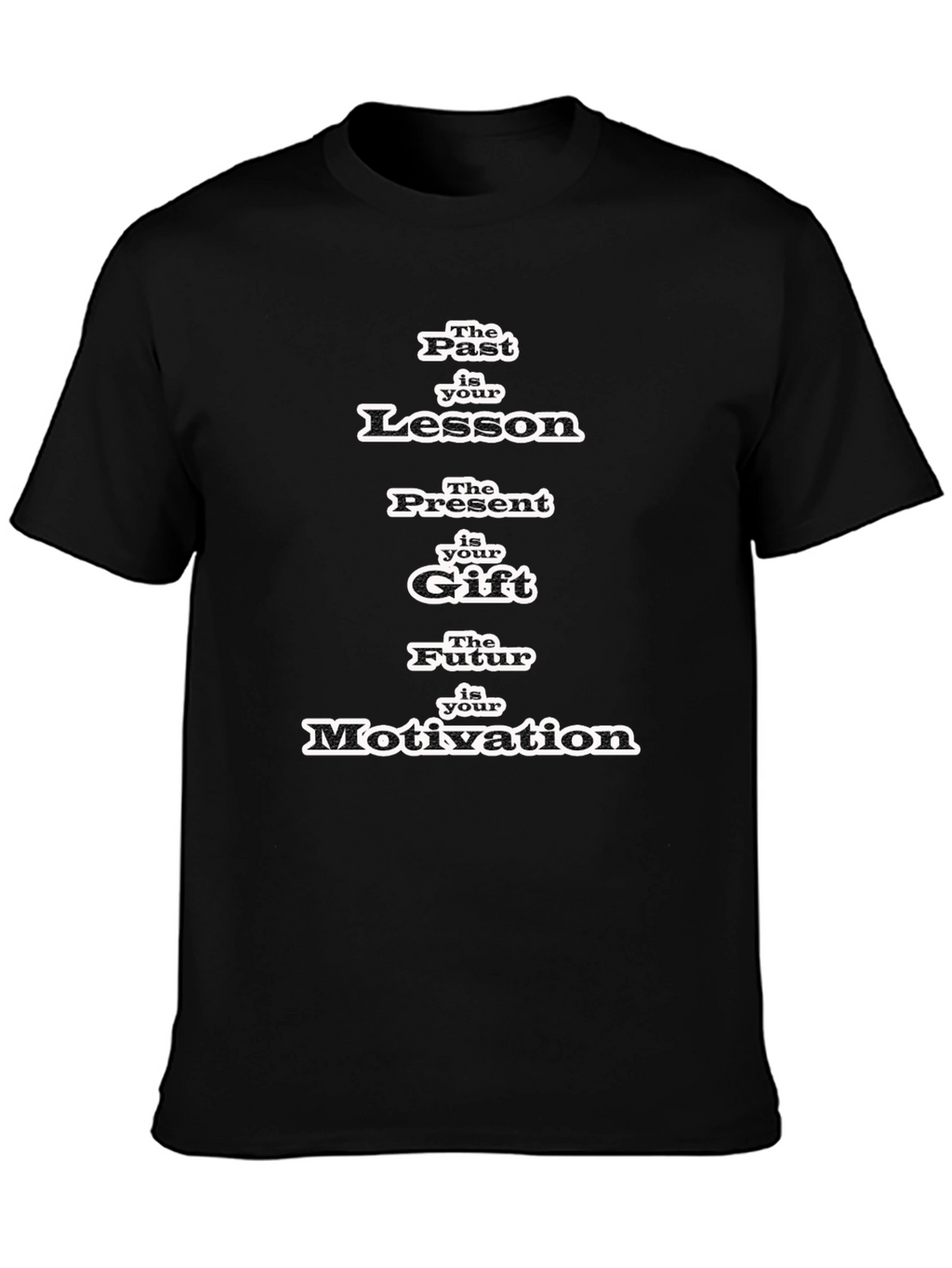 Past Lesson Present Gift Future Motivation T-Shirt