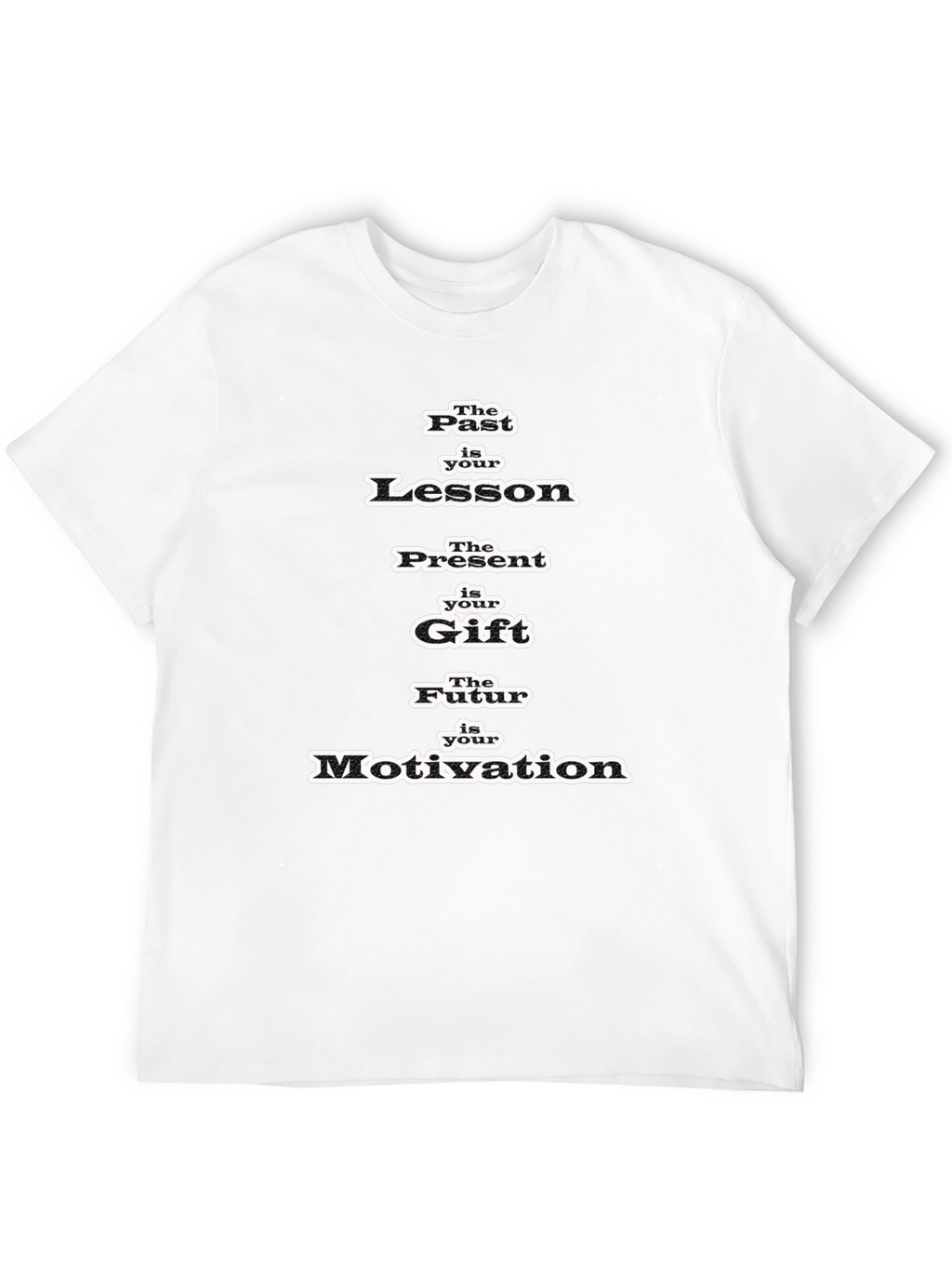 Past Lesson Present Gift Future Motivation T-Shirt