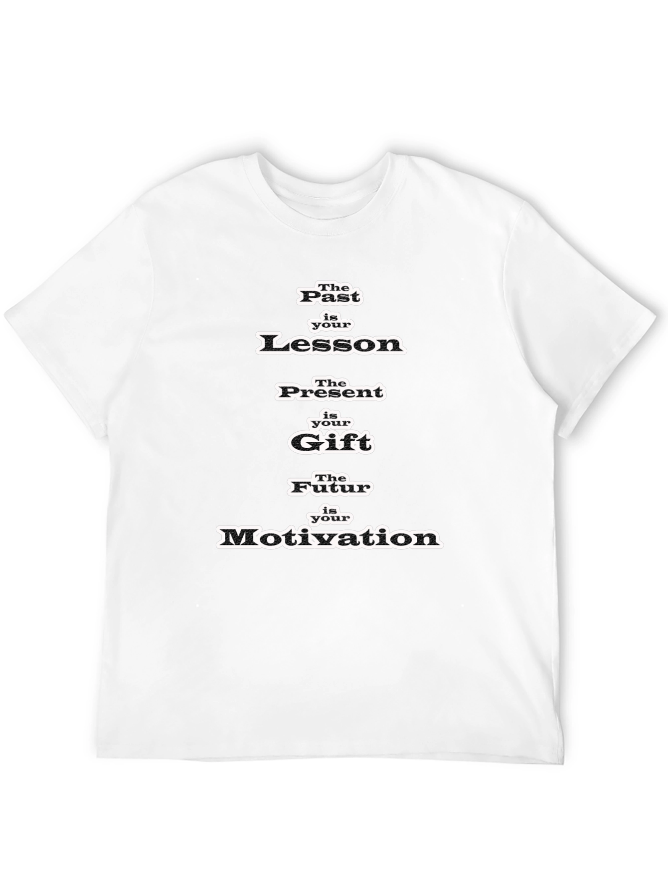 Past Lesson Present Gift Future Motivation T-Shirt