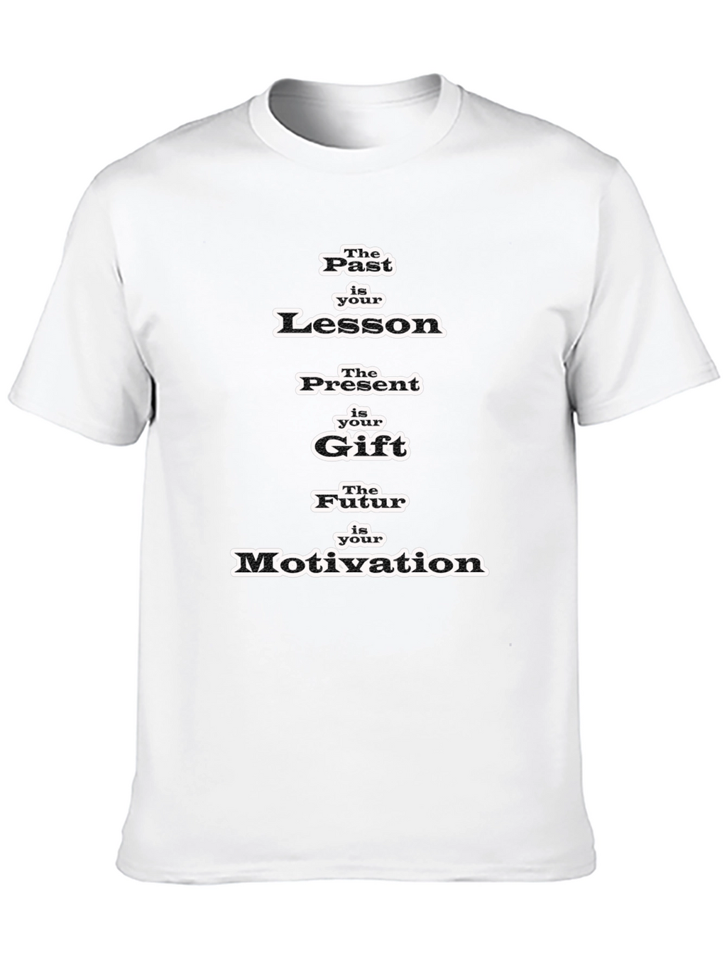 Past Lesson Present Gift Future Motivation T-Shirt