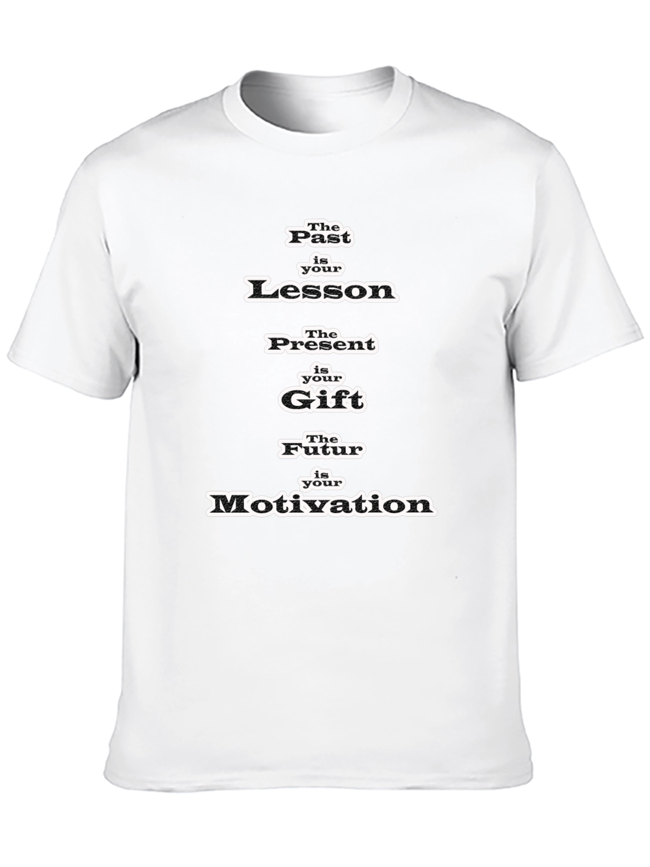 Past Lesson Present Gift Future Motivation T-Shirt