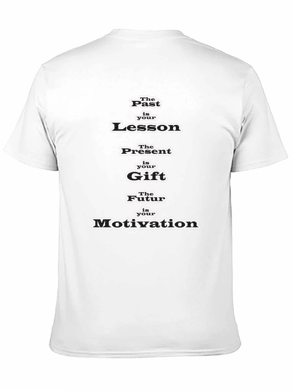 Past Lesson Present Gift Future Motivation T-Shirt