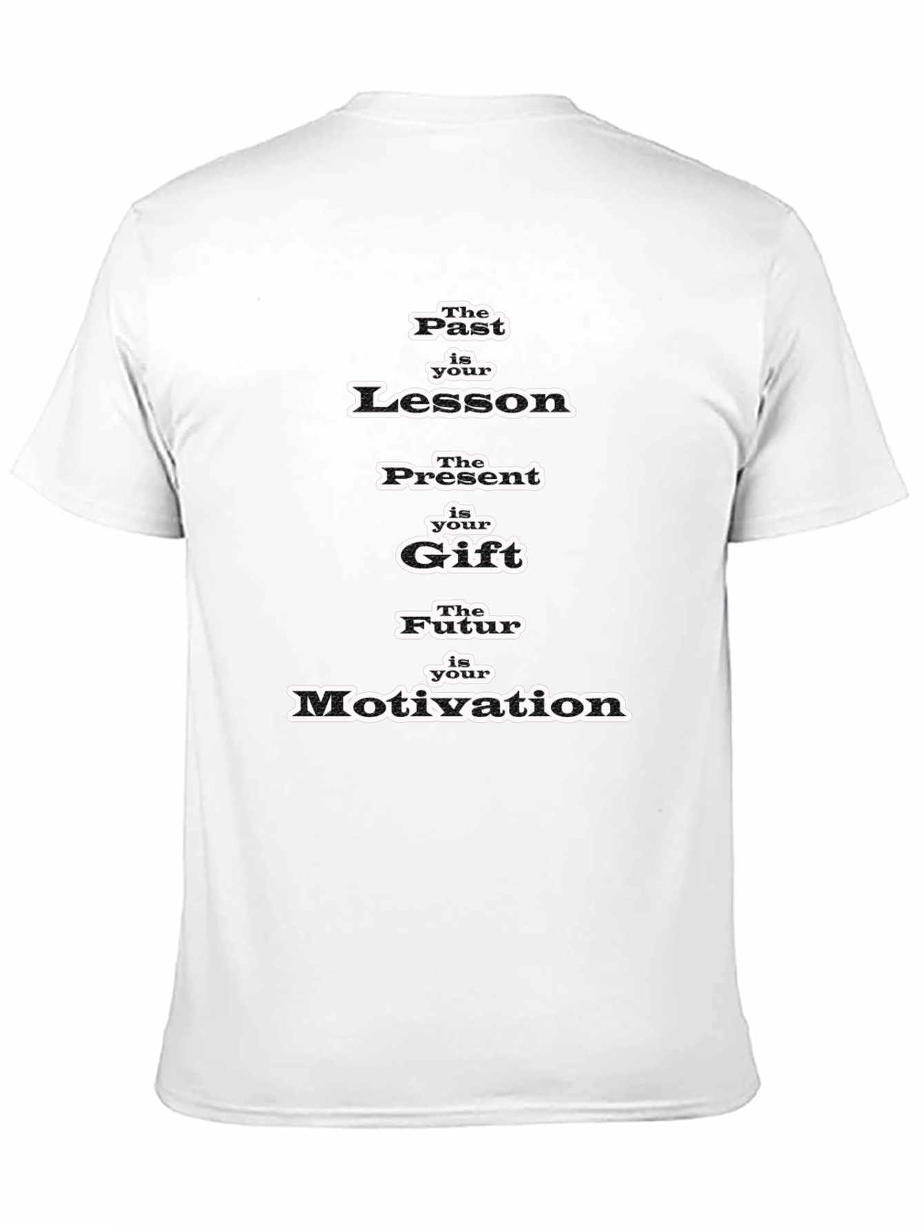 Past Lesson Present Gift Future Motivation T-Shirt