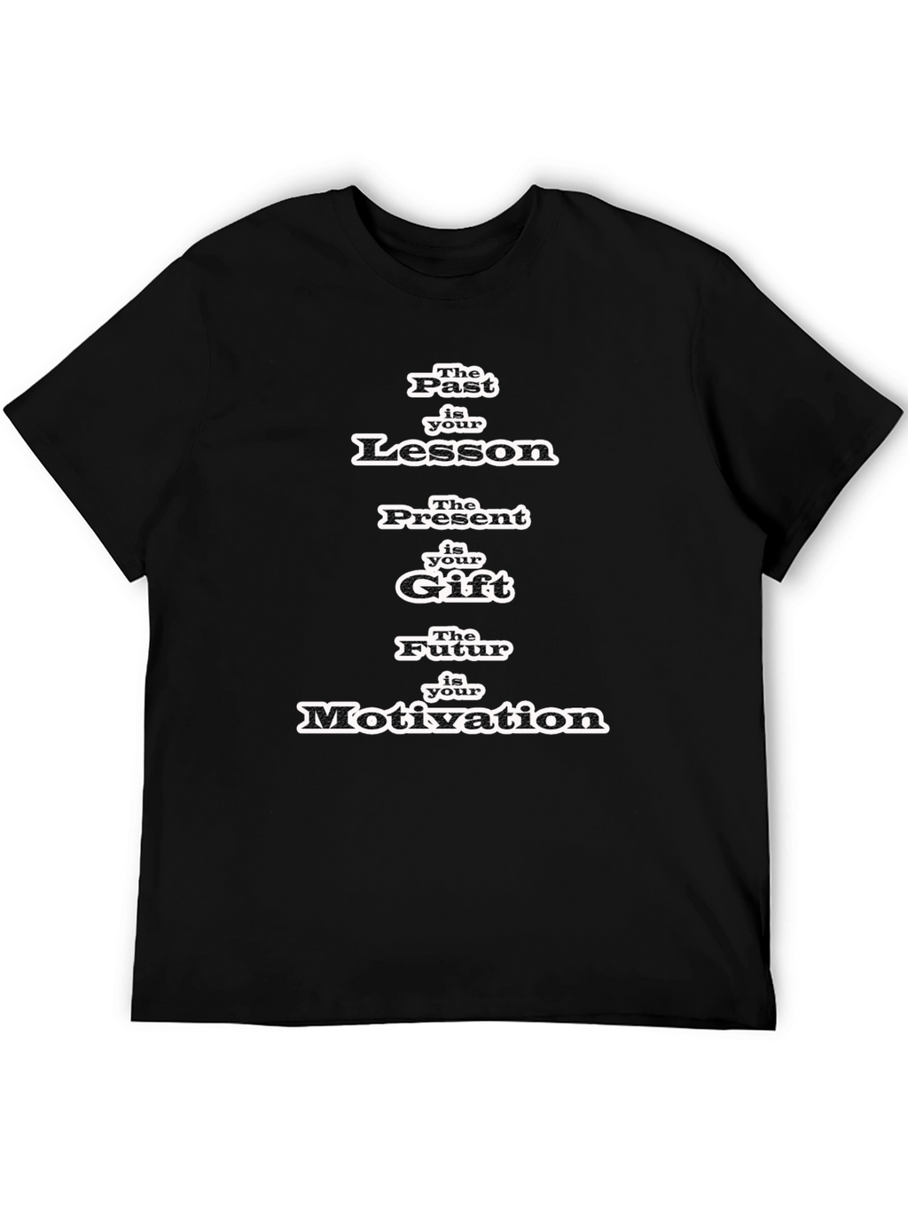 Past Lesson Present Gift Future Motivation T-Shirt