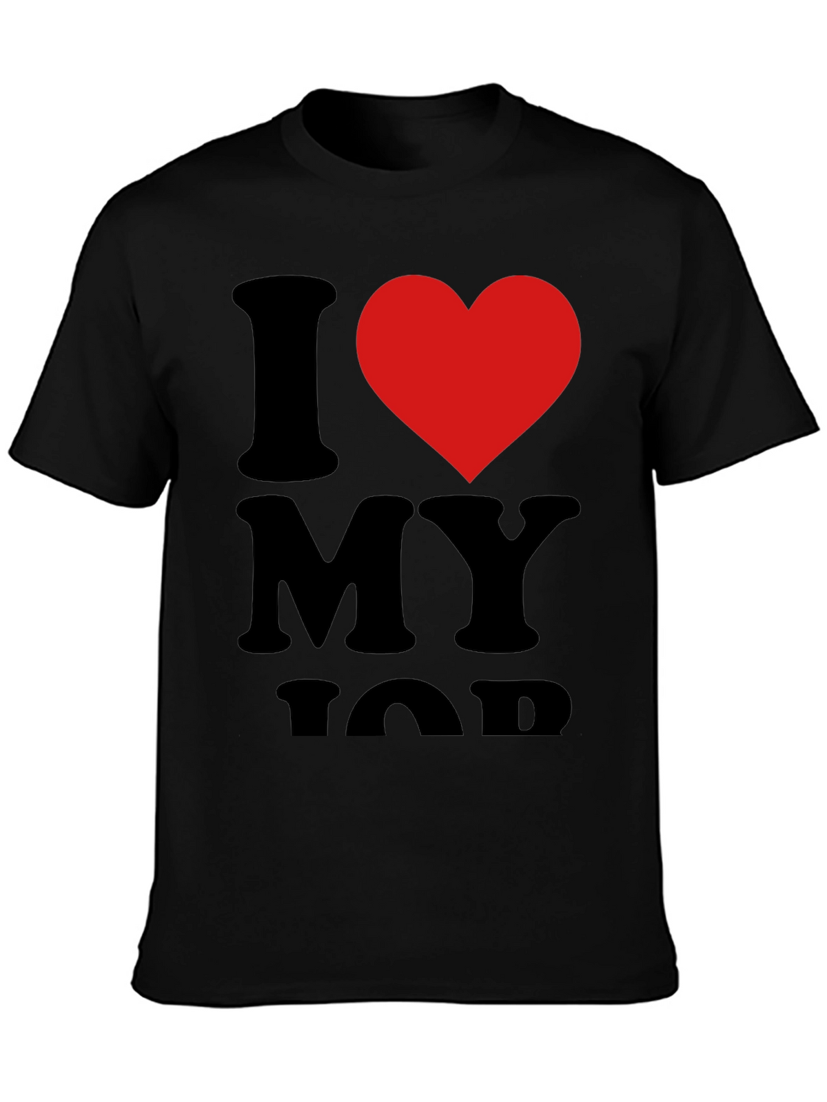 I Love My Job Black T-Shirt with Red Heart