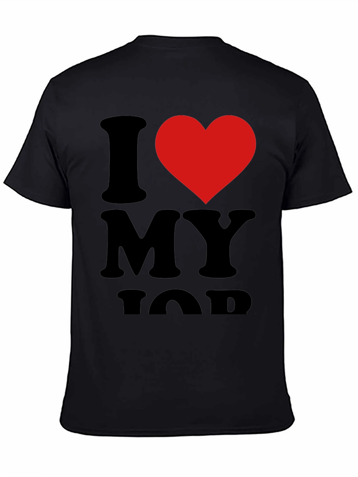 I Love My Job Black T-Shirt with Red Heart