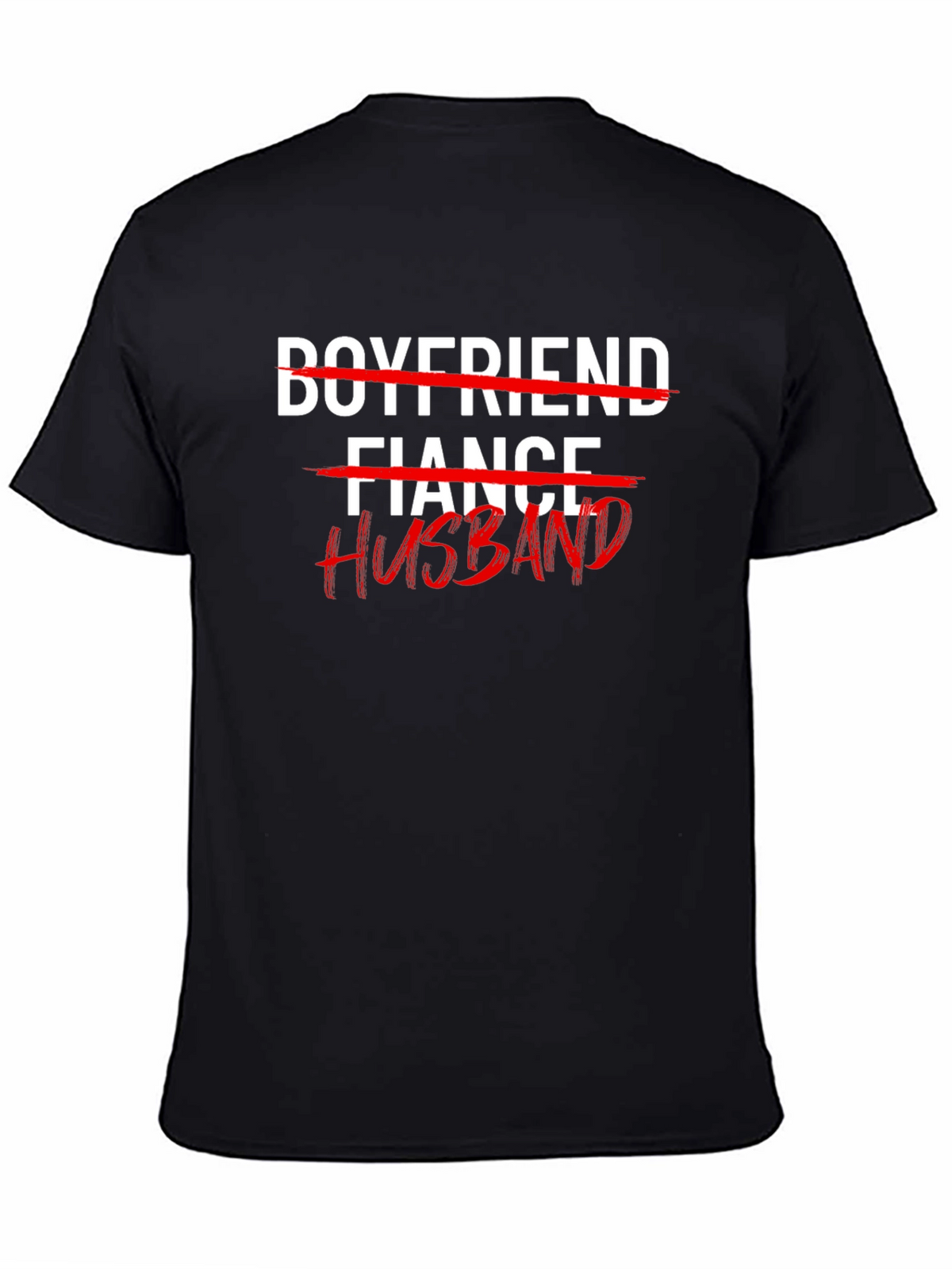 Husband T-Shirt: Crossed Out Fiance & Boyfriend Tee