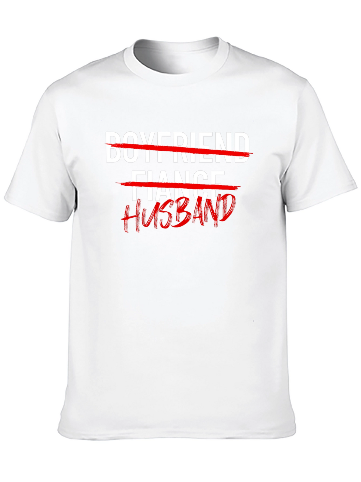 Husband T-Shirt: Crossed Out Fiance & Boyfriend Tee