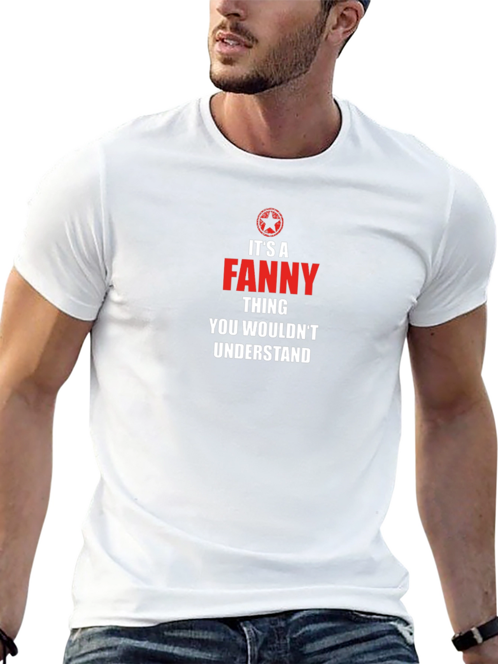 Its A Fanny Thing T-Shirt - You Wouldnt Understand
