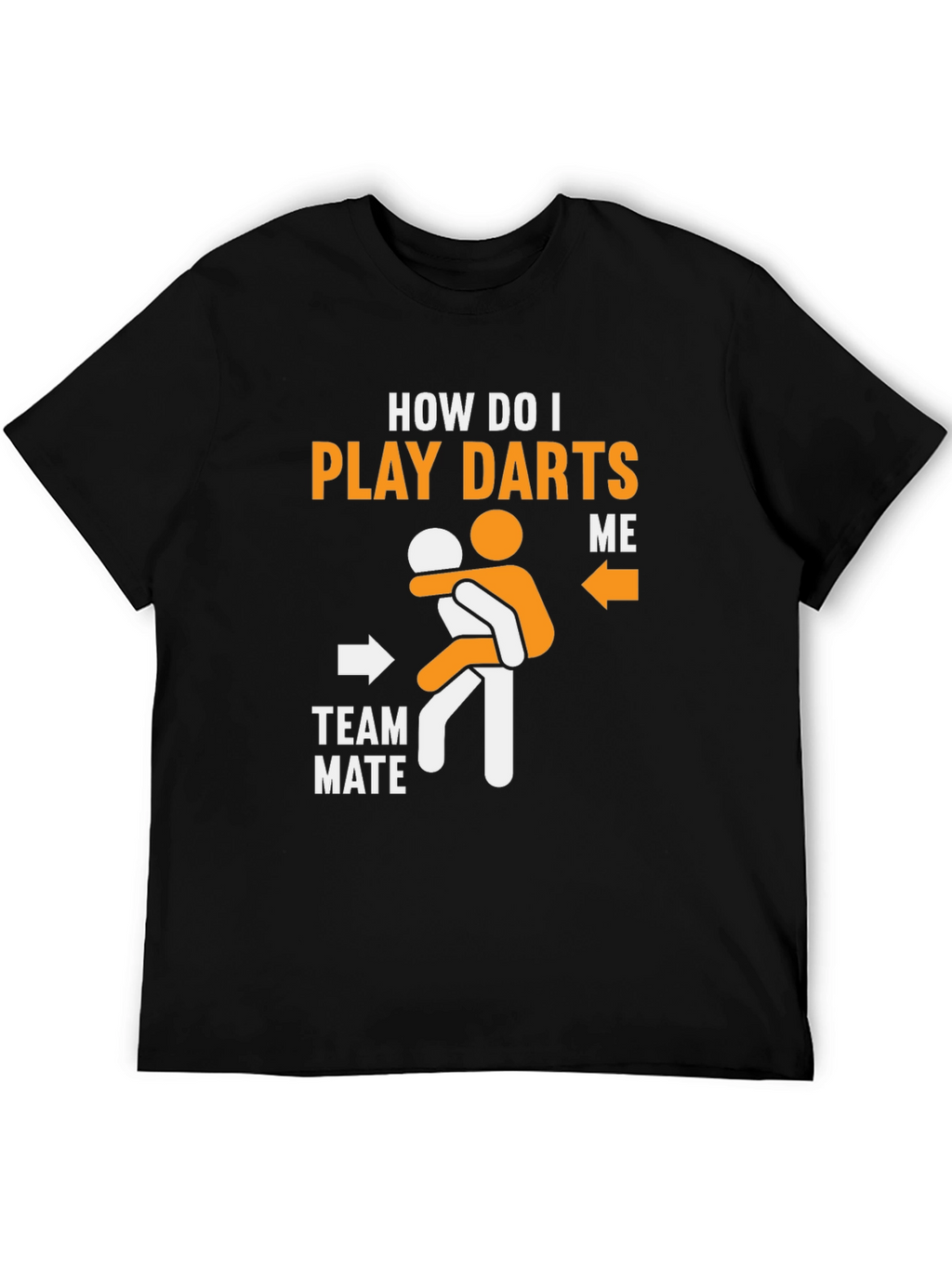 Funny Dart T-Shirt - How Do I Play Darts?