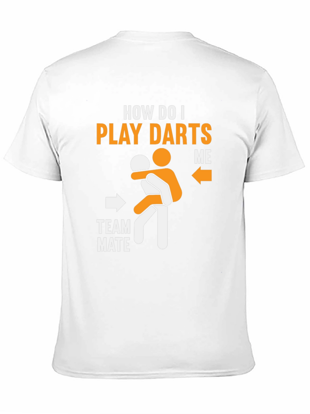 Funny Dart T-Shirt - How Do I Play Darts?