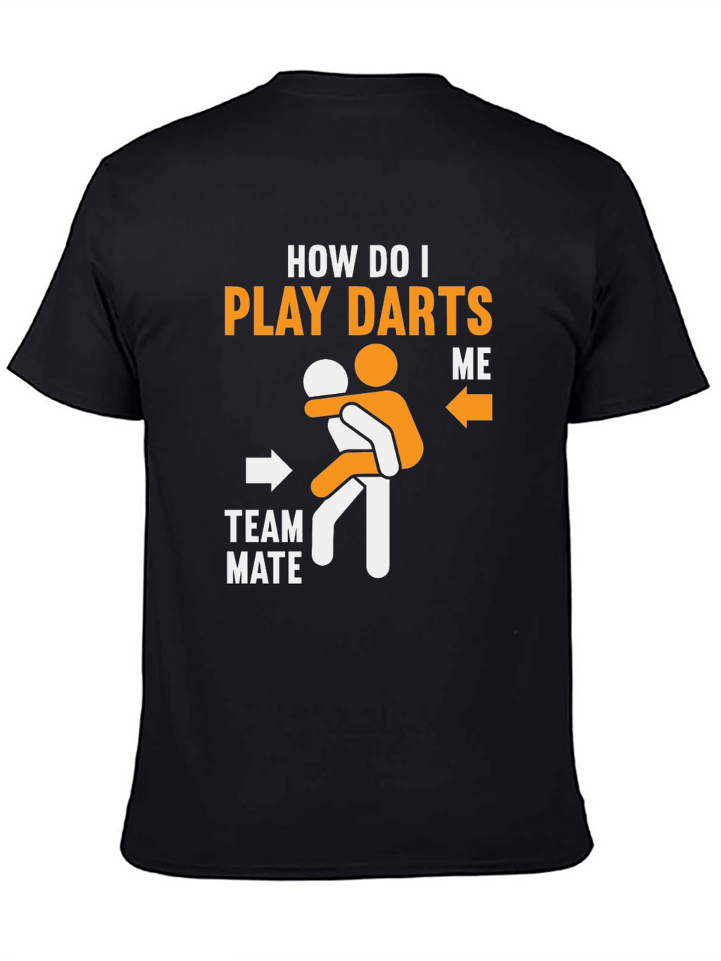 Funny Dart T-Shirt - How Do I Play Darts?