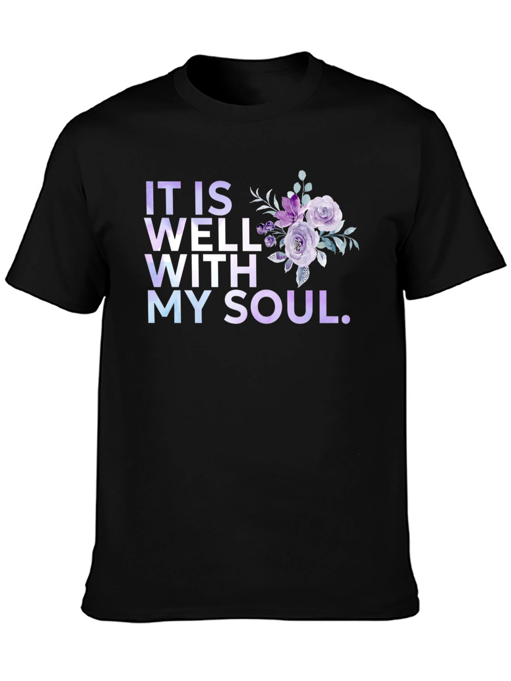 It Is Well With My Soul Floral T-Shirt