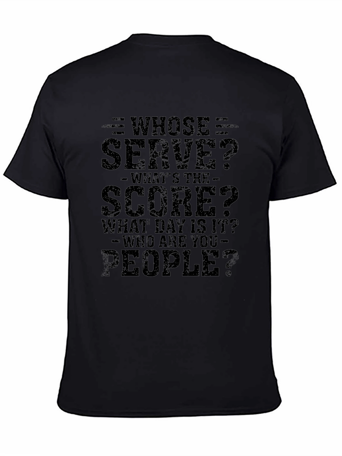 Whose Serve Funny T-Shirt