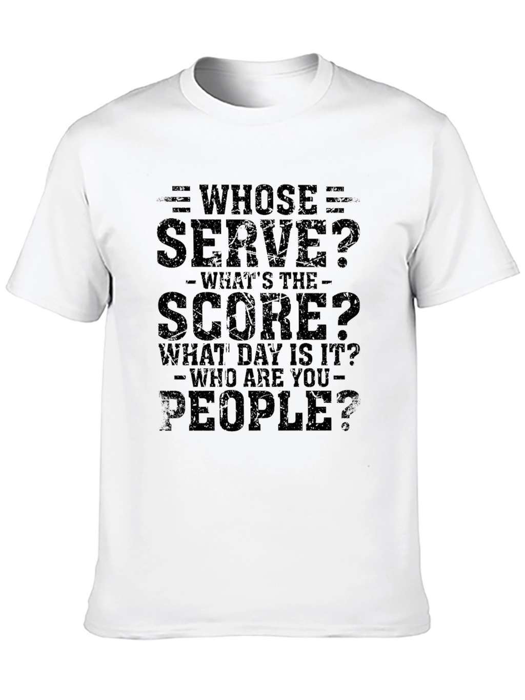Whose Serve Funny T-Shirt