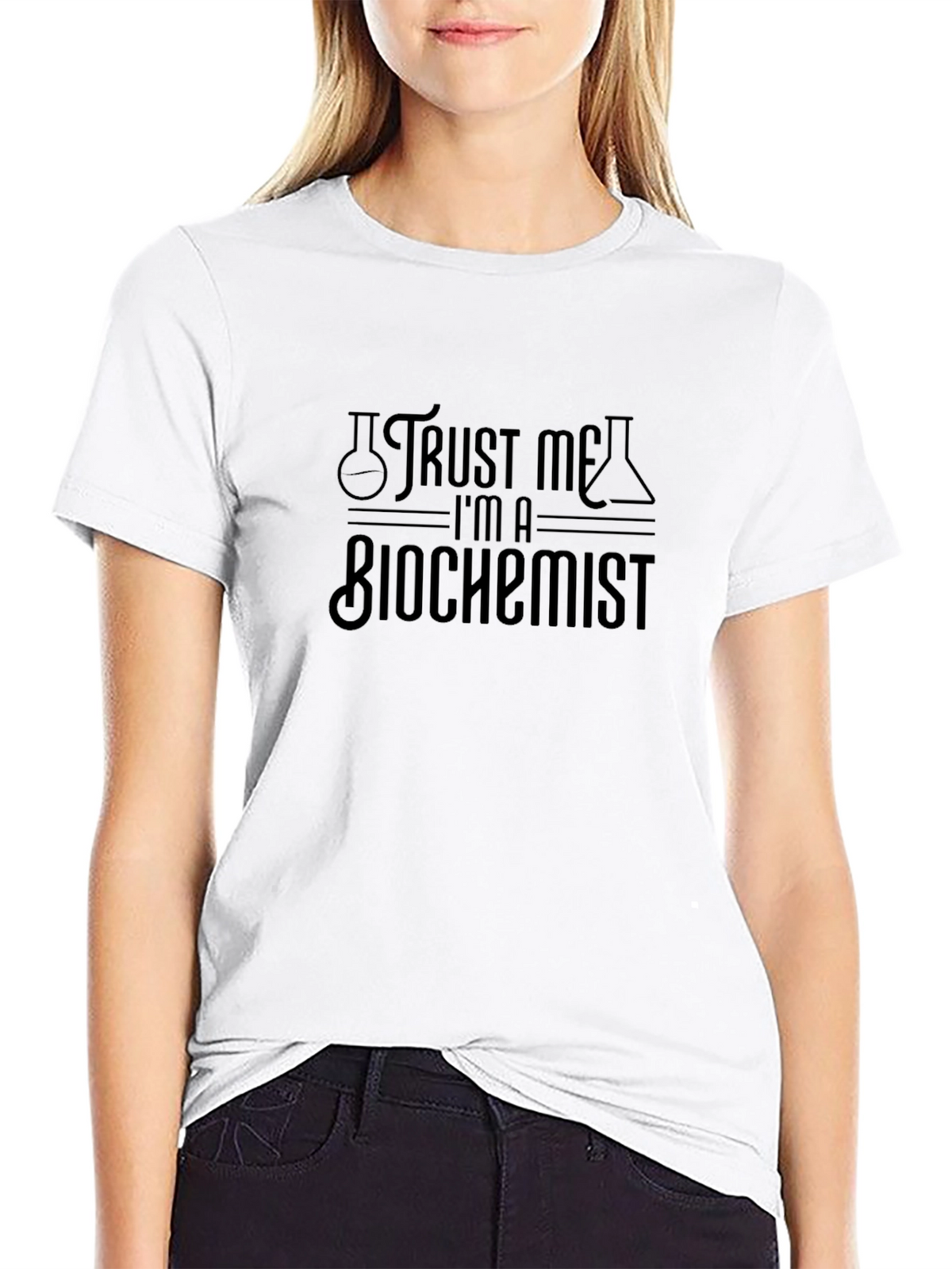 Trust Me Im A Biochemist Graphic T-Shirt