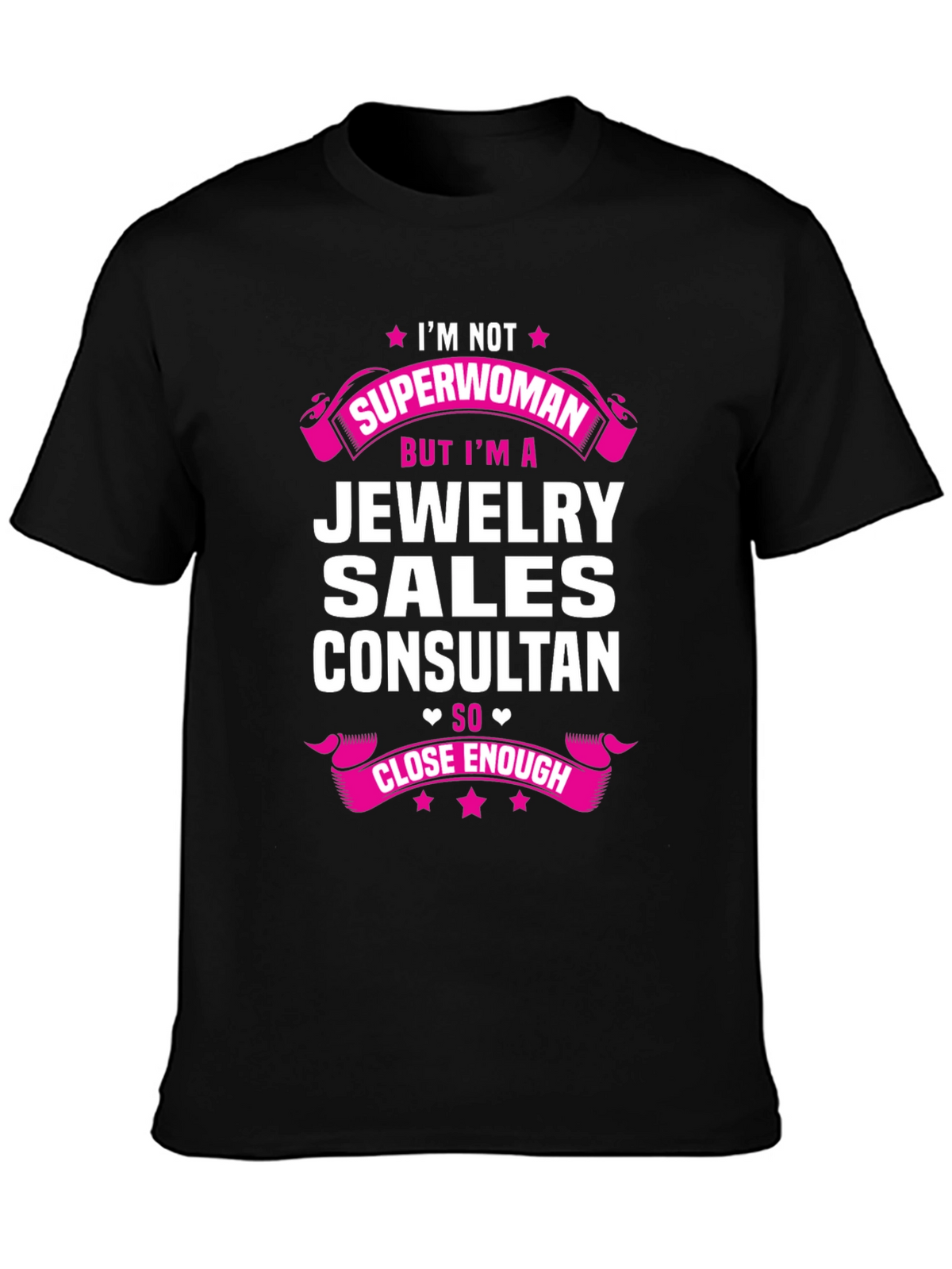Jewelry Sales Consultant T-Shirt - Superwoman Close Enough