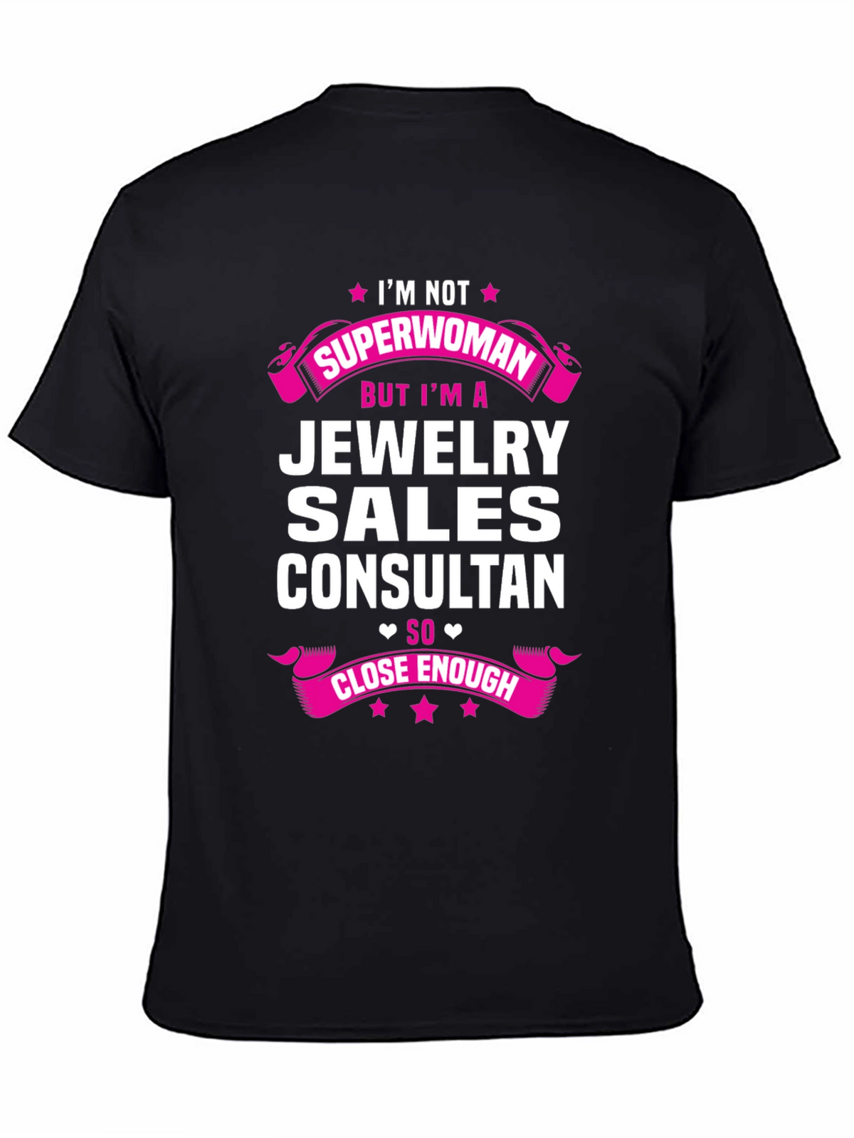 Jewelry Sales Consultant T-Shirt - Superwoman Close Enough