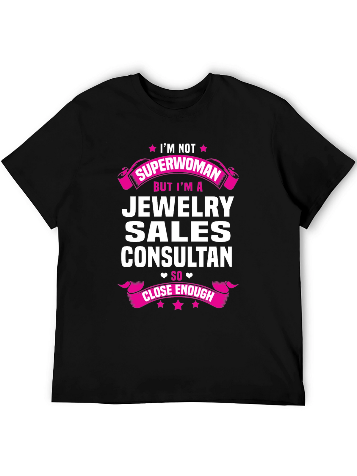 Jewelry Sales Consultant T-Shirt - Superwoman Close Enough