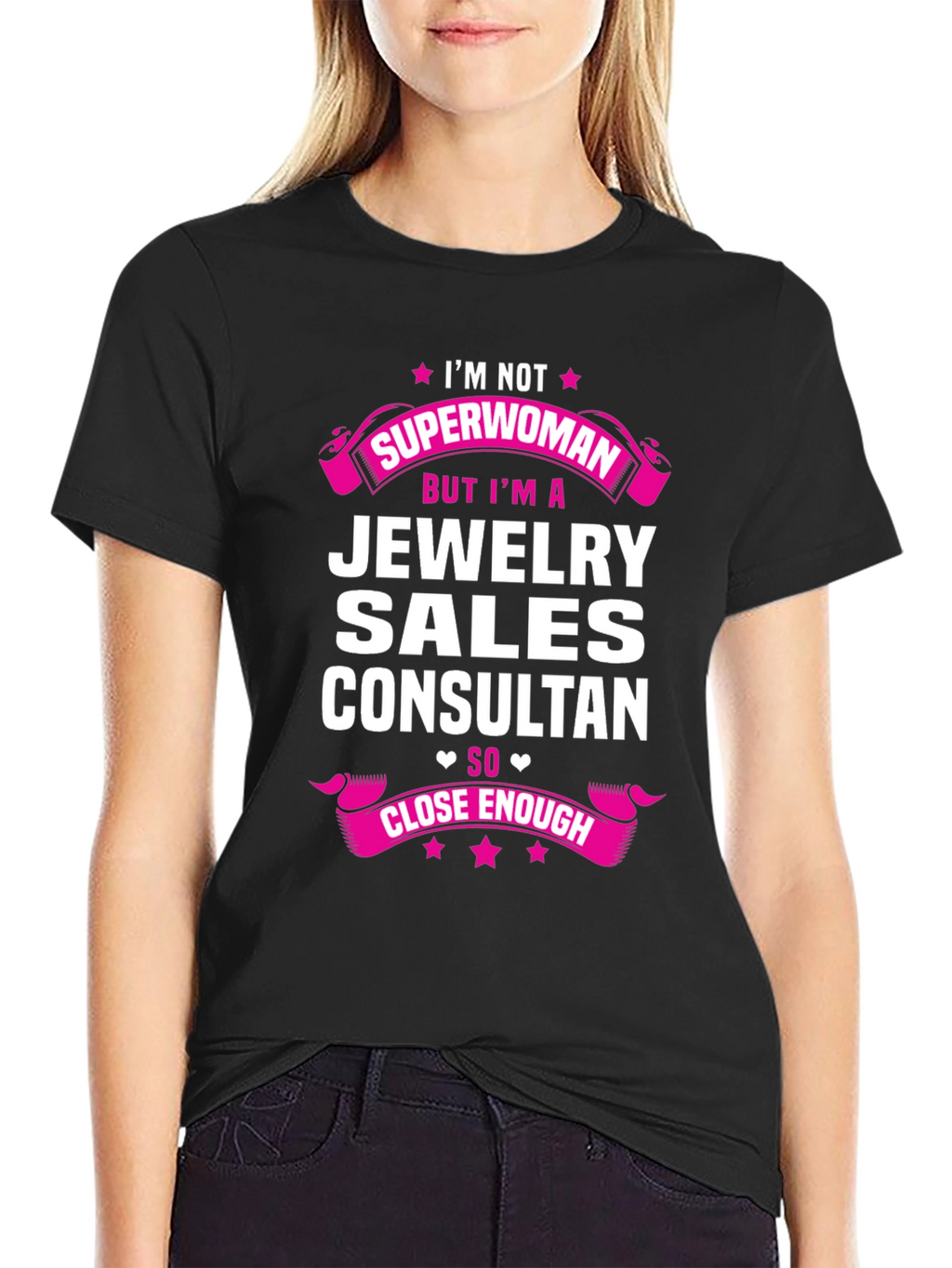 Jewelry Sales Consultant T-Shirt - Superwoman Close Enough