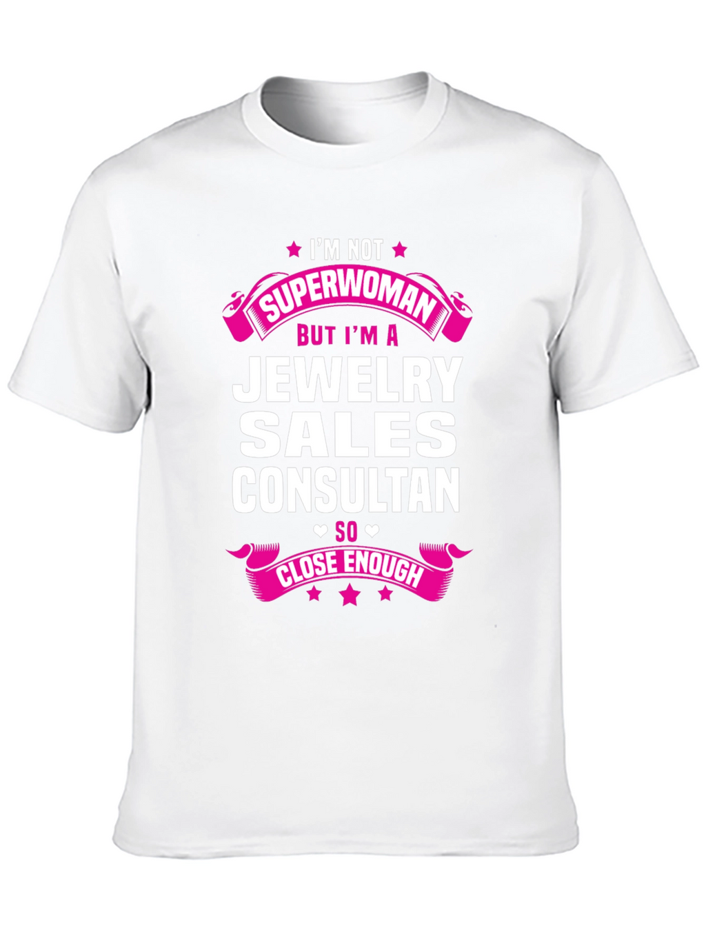 Jewelry Sales Consultant T-Shirt - Superwoman Close Enough