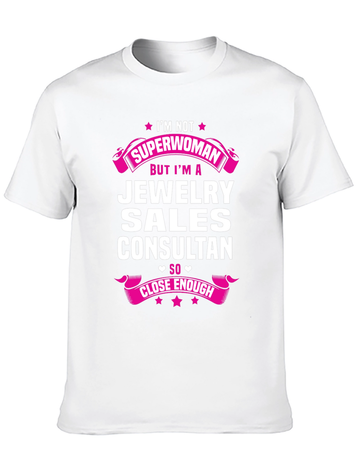 Jewelry Sales Consultant T-Shirt - Superwoman Close Enough