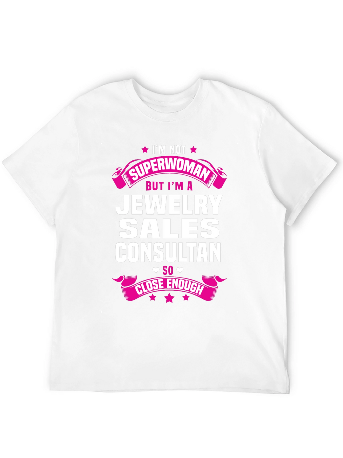 Jewelry Sales Consultant T-Shirt - Superwoman Close Enough