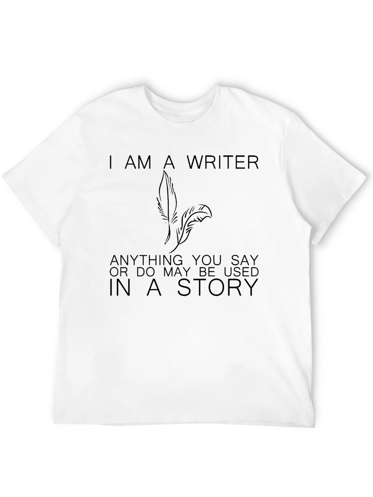 I Am A Writer T-Shirt - Story Inspiration