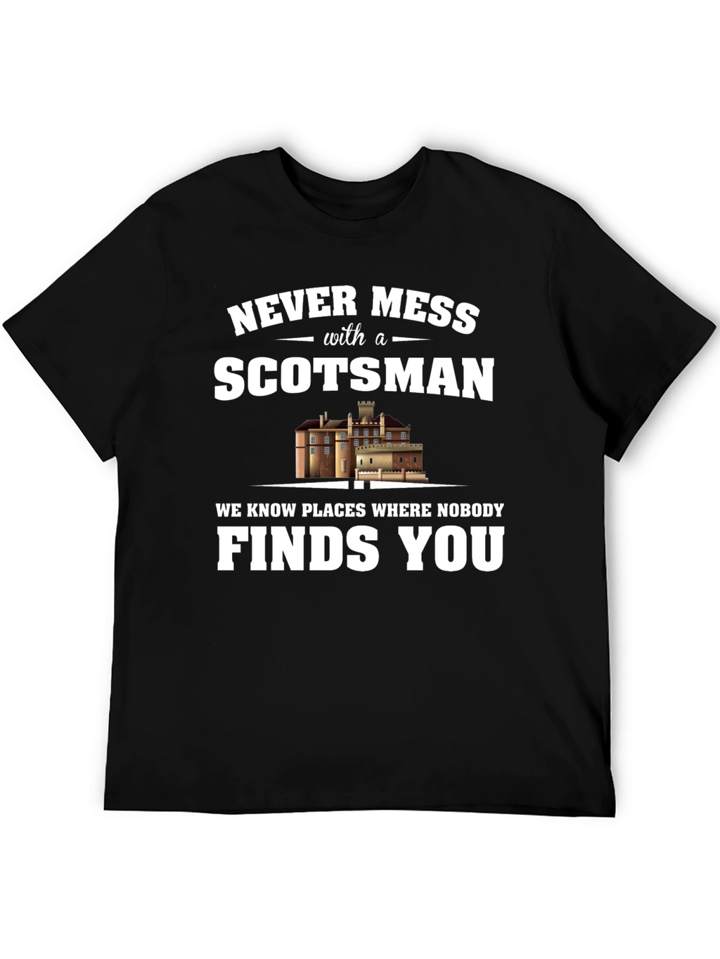 Never Mess with a Scotsman Graphic Tee