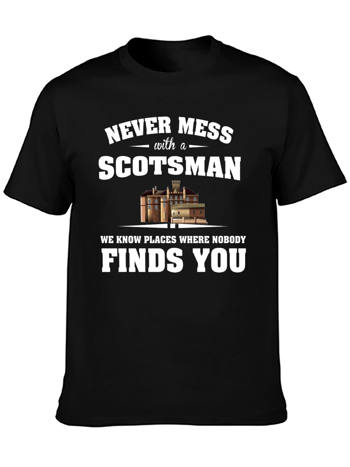 Never Mess with a Scotsman Graphic Tee