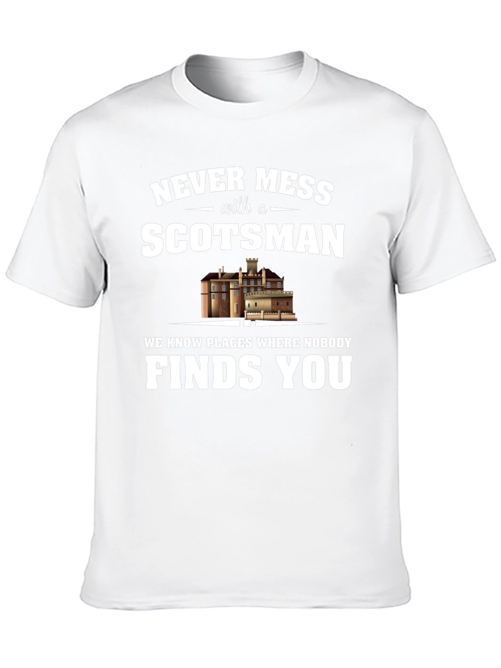 Never Mess with a Scotsman Graphic Tee