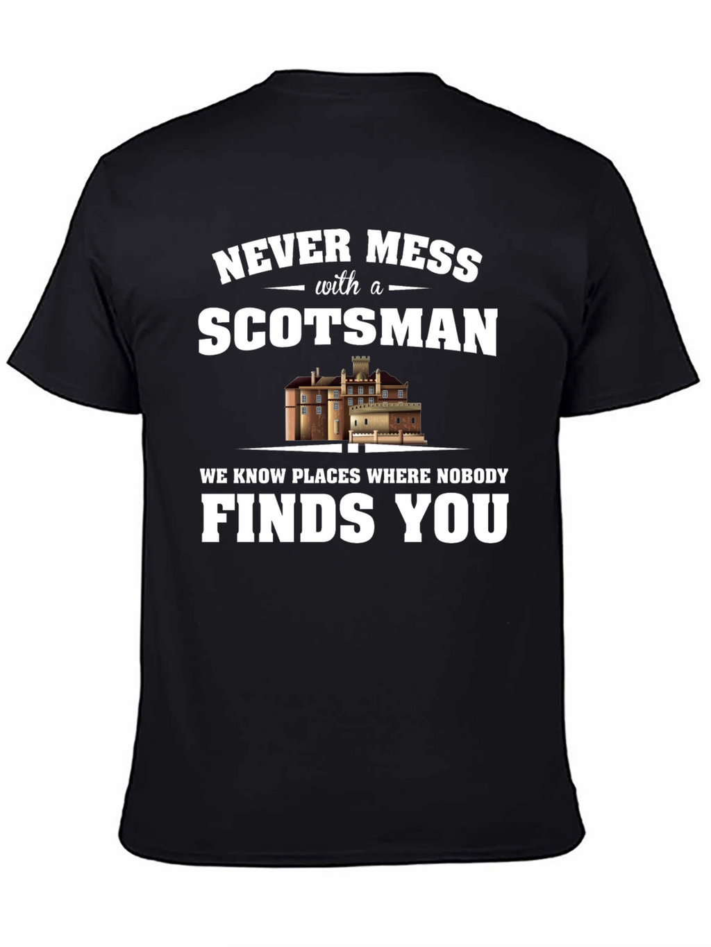 Never Mess with a Scotsman Graphic Tee