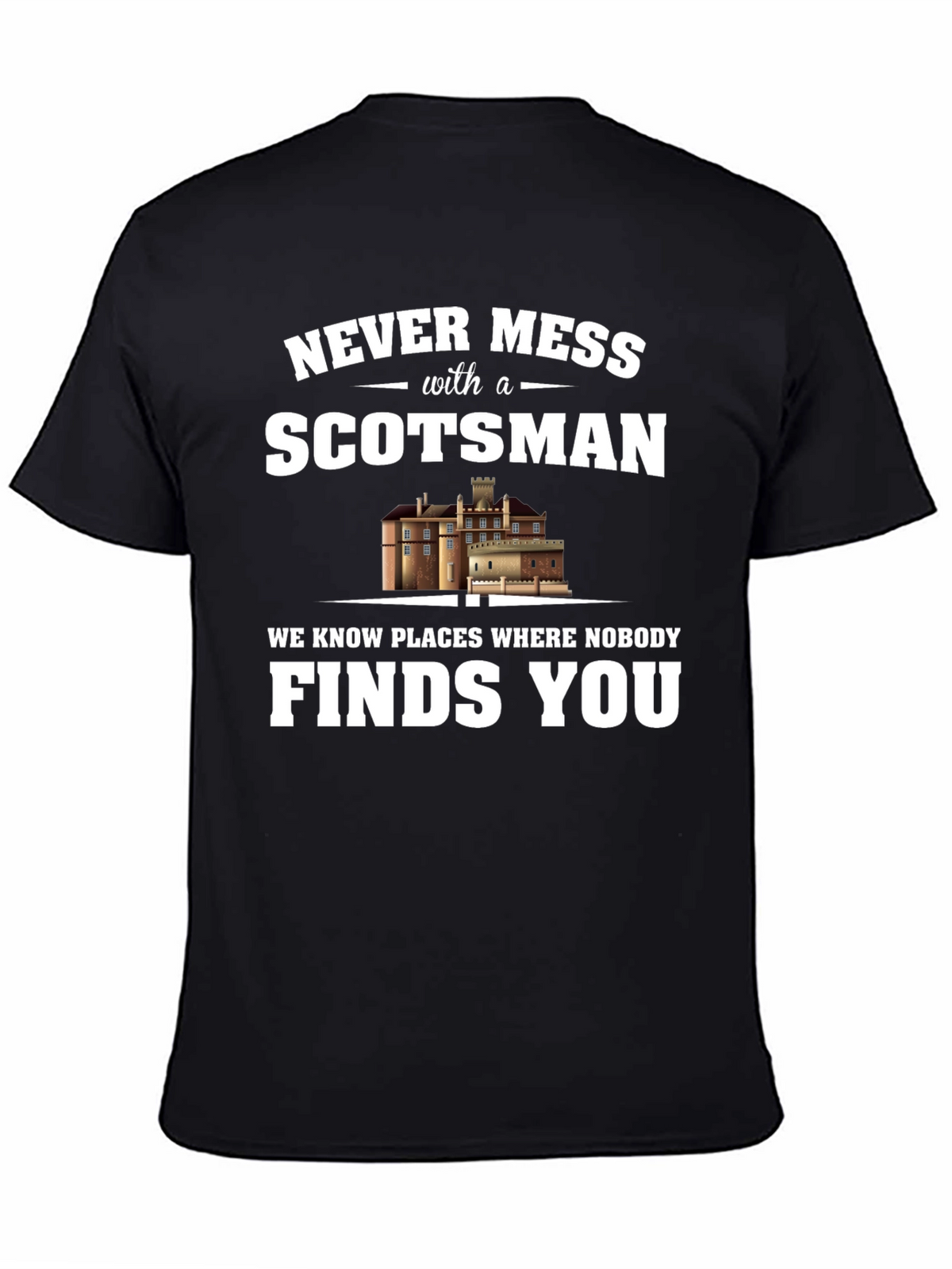 Never Mess with a Scotsman Graphic Tee