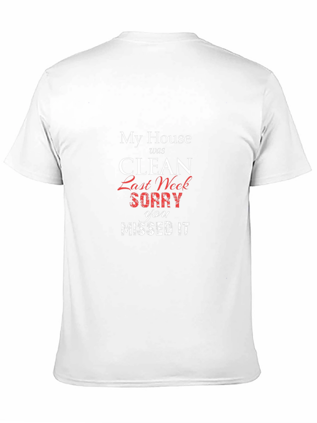 Funny My House Was Clean T-Shirt