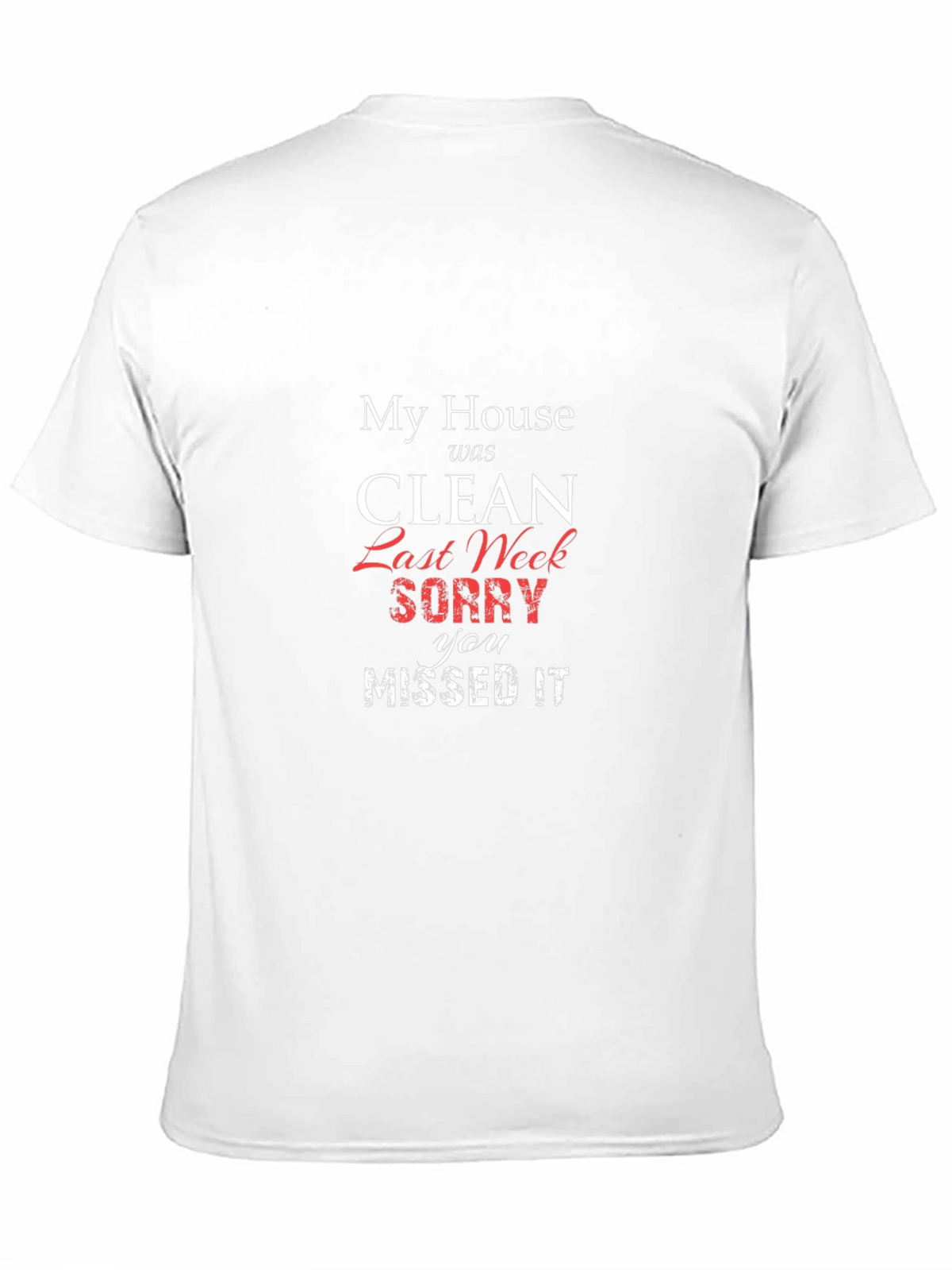 Funny My House Was Clean T-Shirt