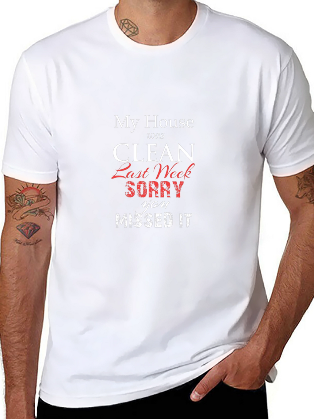 Funny My House Was Clean T-Shirt