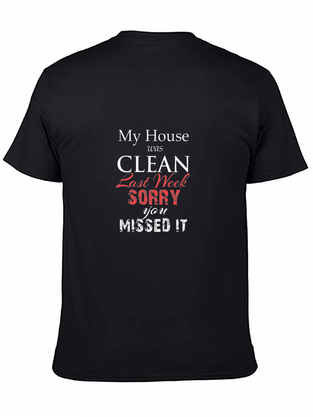 Funny My House Was Clean T-Shirt